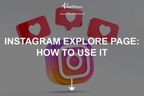 Instagram Explore Page and How to Use It