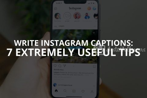 Write Instagram Captions: Useful Tips