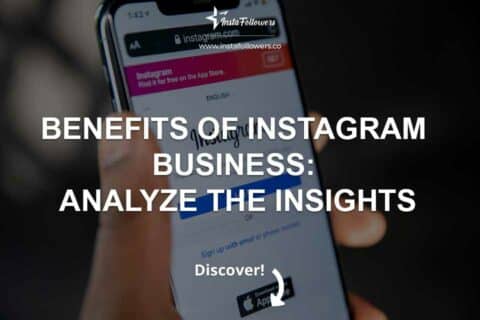 Benefits of Instagram Business: Analyze the Insights