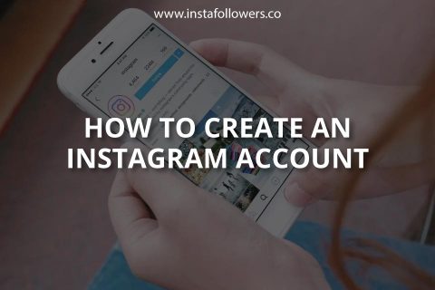 How to Create an Instagram Account (Updated)