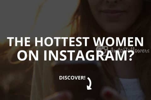 The Sexiest and Hottest Women on Instagram (2024)