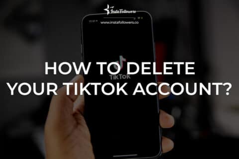 How to Delete Your TikTok Account?