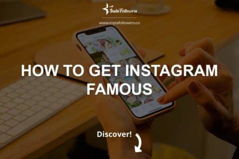 How to Get Instagram Famous (Be an Influencer)