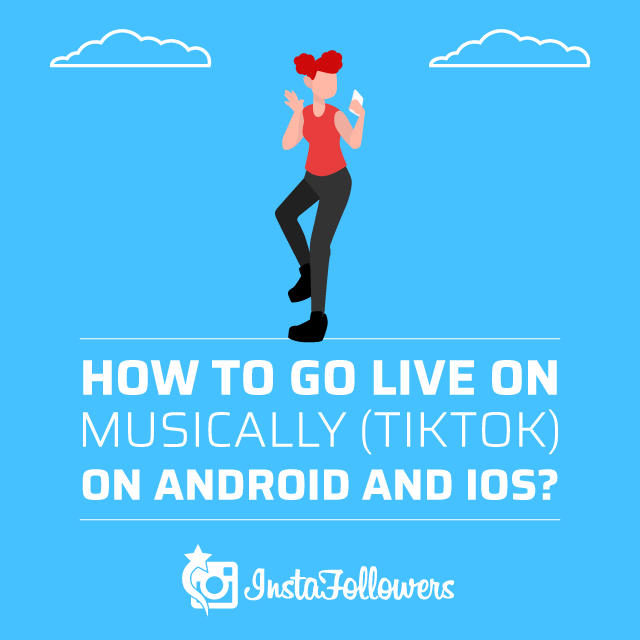 How to Go Live on Musically (TikTok) on Android and iOS?