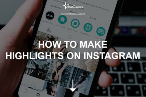 How to Make Highlights on Instagram