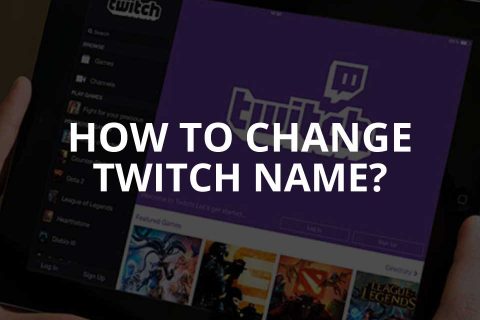 How to Change Twitch Name & Username Tips (2024)