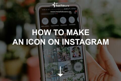 How to Make an Icon on Instagram? Best Ways to Customize Your Profile