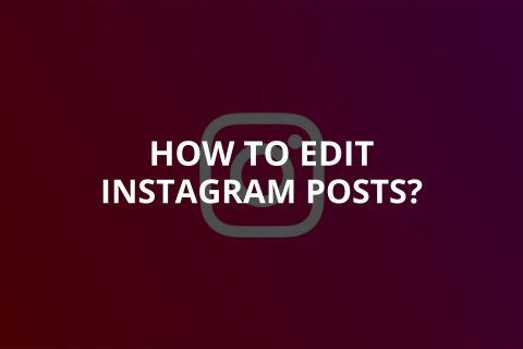 How to Edit Instagram Posts? (2024)