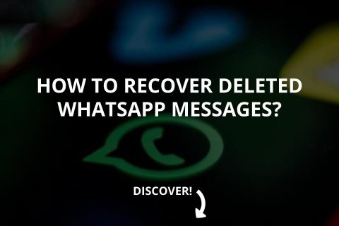 How to Recover Deleted WhatsApp Messages