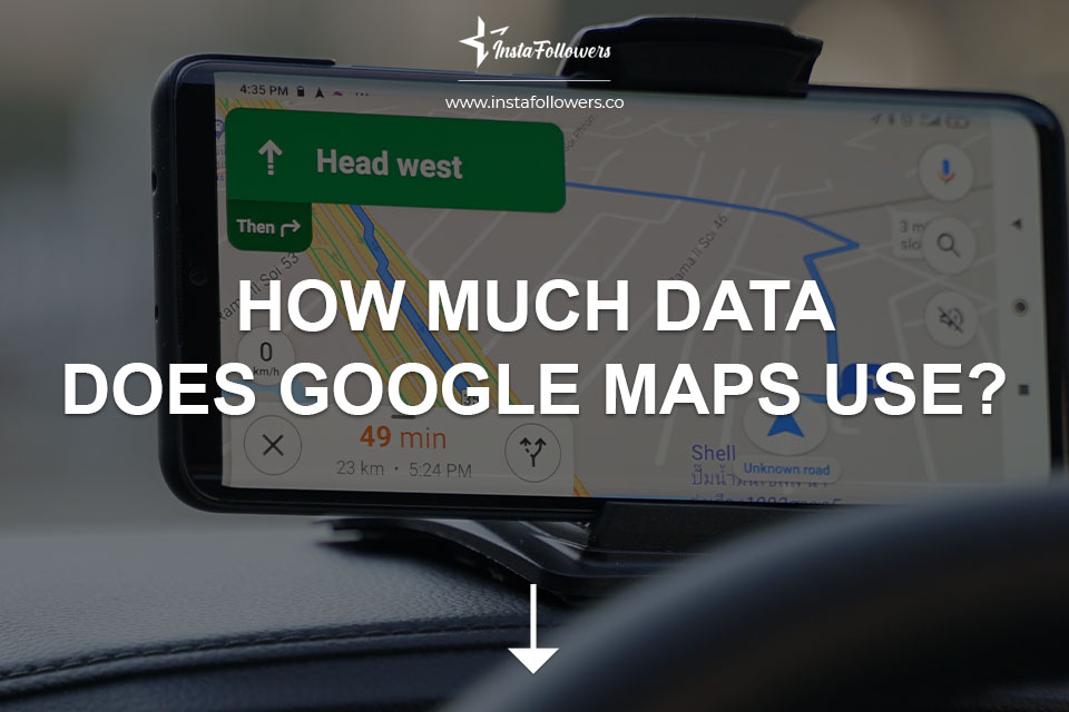 How Much Data Does Google Maps Use?