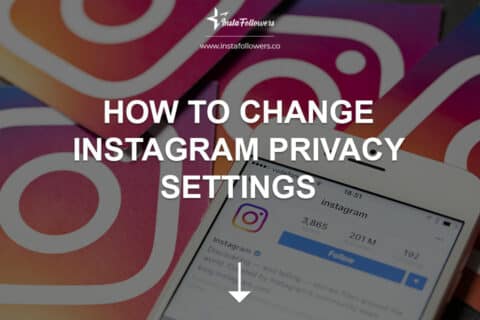 How to Change Instagram Privacy Settings