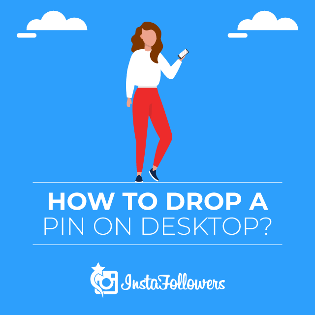 How to Drop a Pin on a Desktop