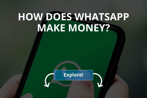 How Does WhatsApp Make Money?