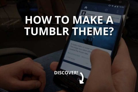 How to Make a Tumblr Theme (2024)