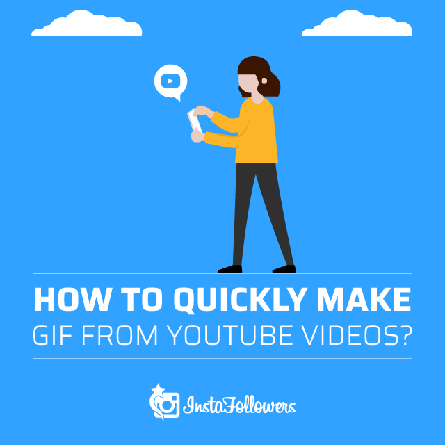 How to Quickly Make GIF From YouTube Videos?