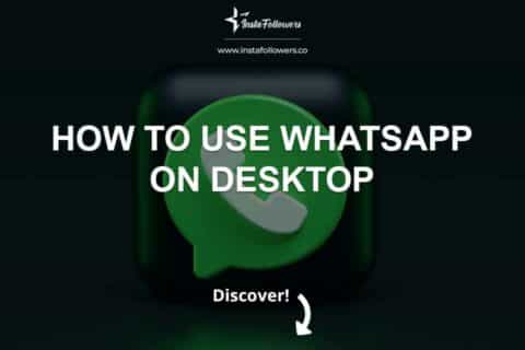 How To Use Whatsapp On The Desktop