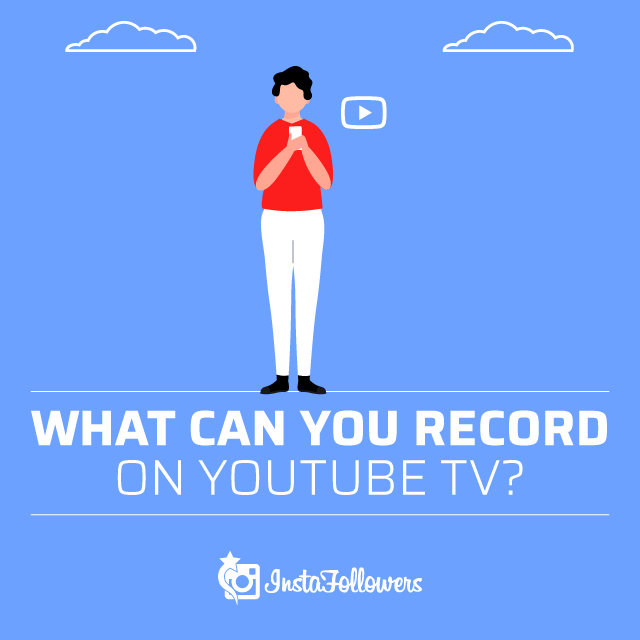 What Can You Record on YouTube TV