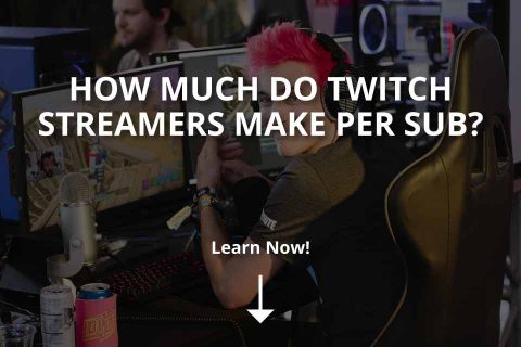 How Much Do Twitch Streamers Make per Sub?