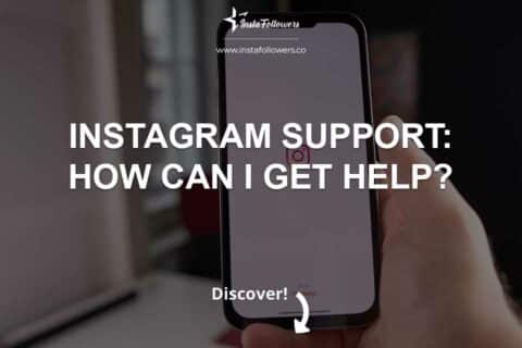 Instagram Support: How Can I Get Help?