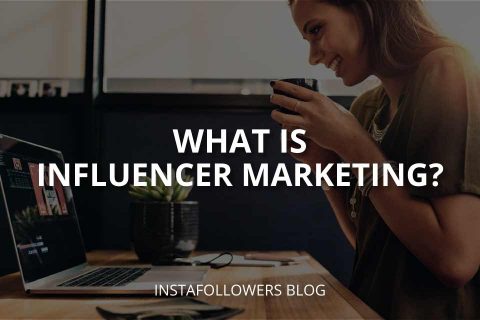 What Is Influencer Marketing?