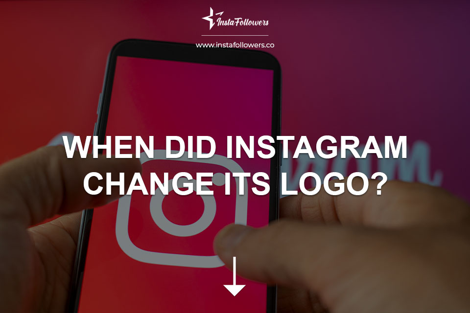 When Did Instagram Change Its Logo?