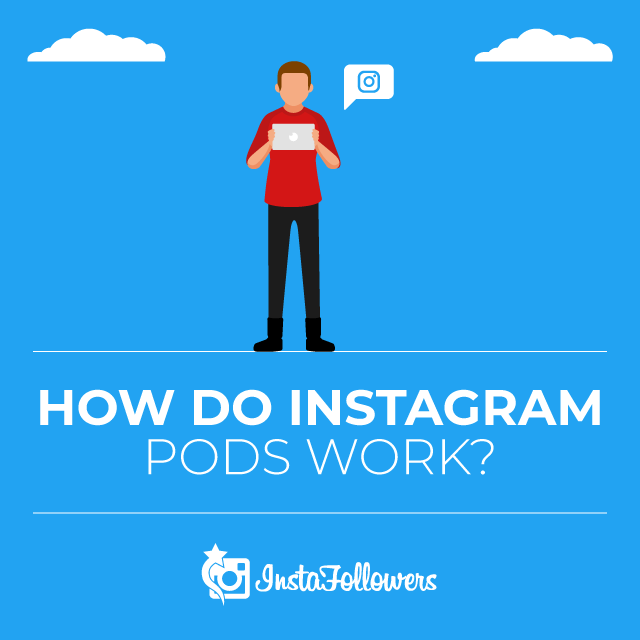 How do Instagram Pods Work