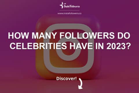 How Many Followers Do Celebrities Have in 2024?