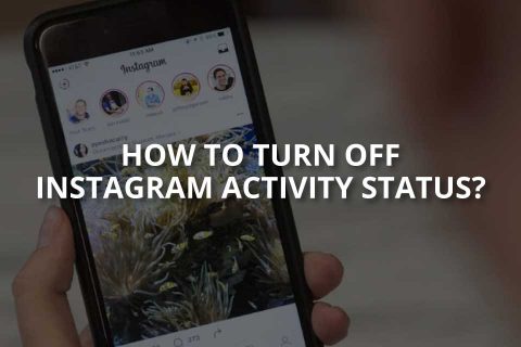 How to Turn Off Instagram Activity Status