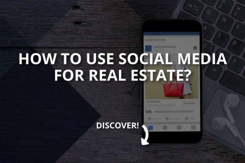 How to Use Social Media for Real Estate?