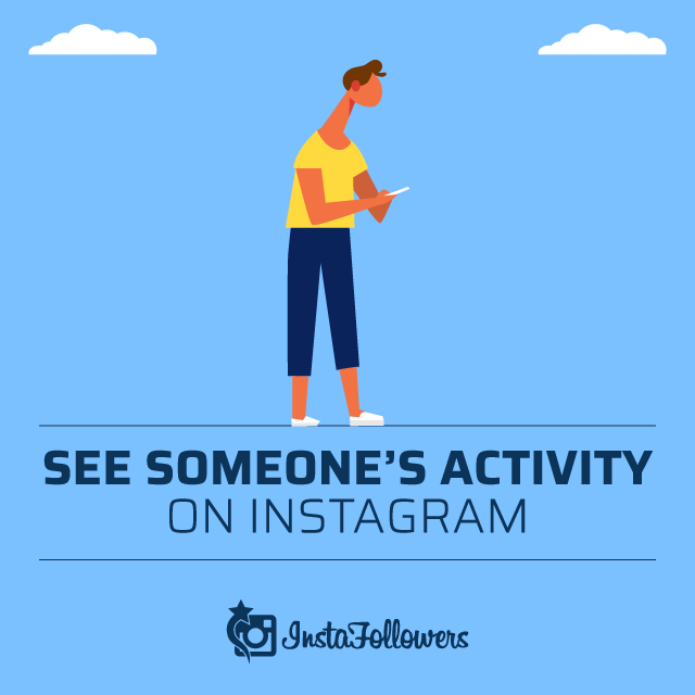 How to See Someone's Activity on Instagram