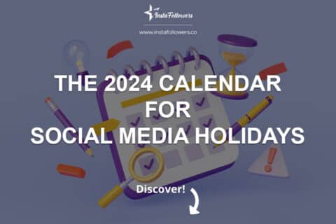 The 2024 Calendar for Social Media Holidays