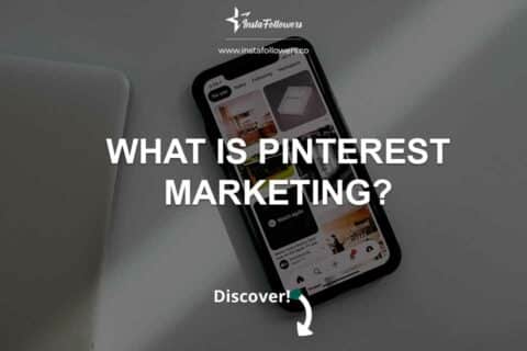 What Is Pinterest Marketing? (&Pinterest Ads)