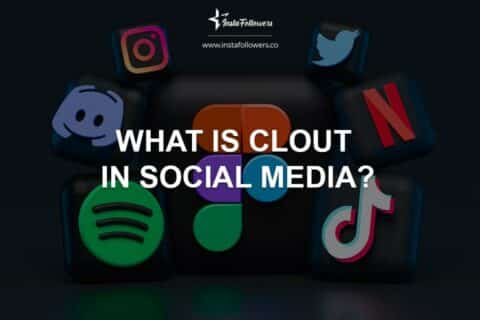 What Is Clout in Social Media? (Getting Clout)