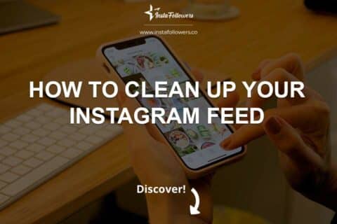 How to Clean Up Your Instagram Feed