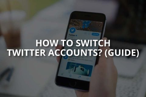 How to Switch Twitter Accounts? (Guide)