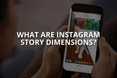 What Are Instagram Story Dimensions?