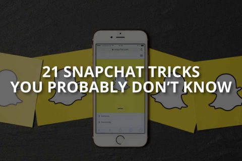 21 Snapchat Tricks You Probably Don’t Know