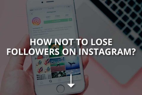 How Not to Lose Followers on Instagram?