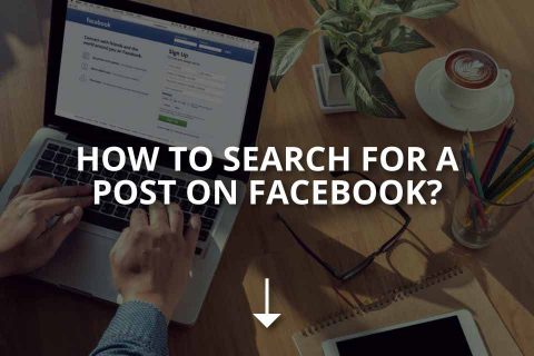 How to Search for a Post on Facebook?