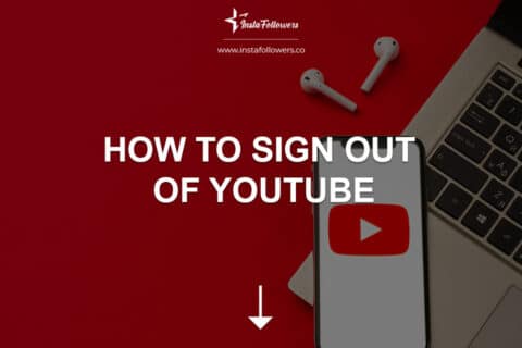 How to Sign Out of YouTube (Desktop & Mobile)