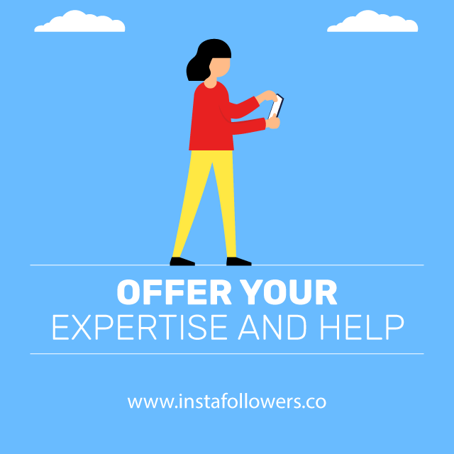 offer your expertise and help