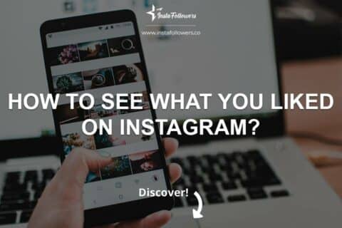 How to See What You Liked on Instagram