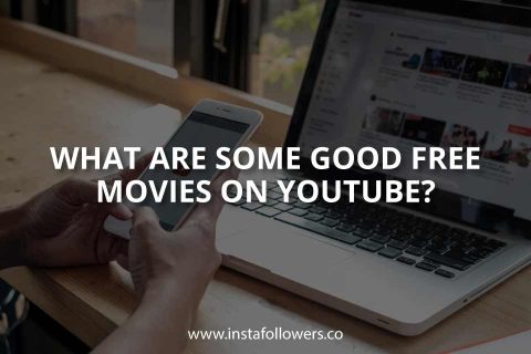 What Are Some Good Free Movies on YouTube?