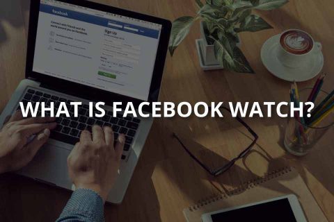 What Is Facebook Watch?