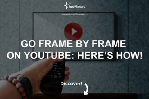 Go Frame by Frame on YouTube: Here’s How!