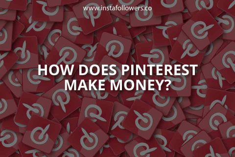 How Does Pinterest Make Money? A Deep Dive into Its Revenue Model