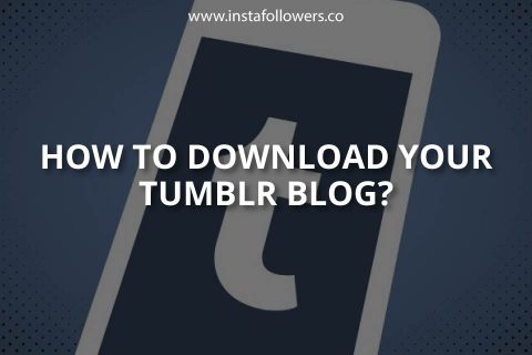 How to Download Your Tumblr Blog