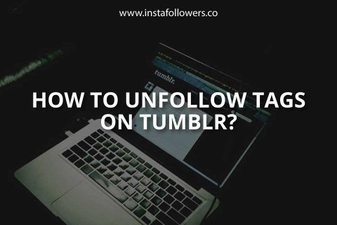 How to Unfollow Tags on Tumblr (Guide)