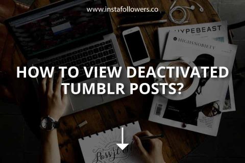 How to View Deactivated Tumblr Posts