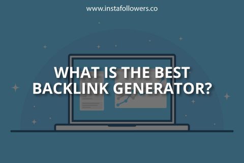 What Is the Best Backlink Generator?